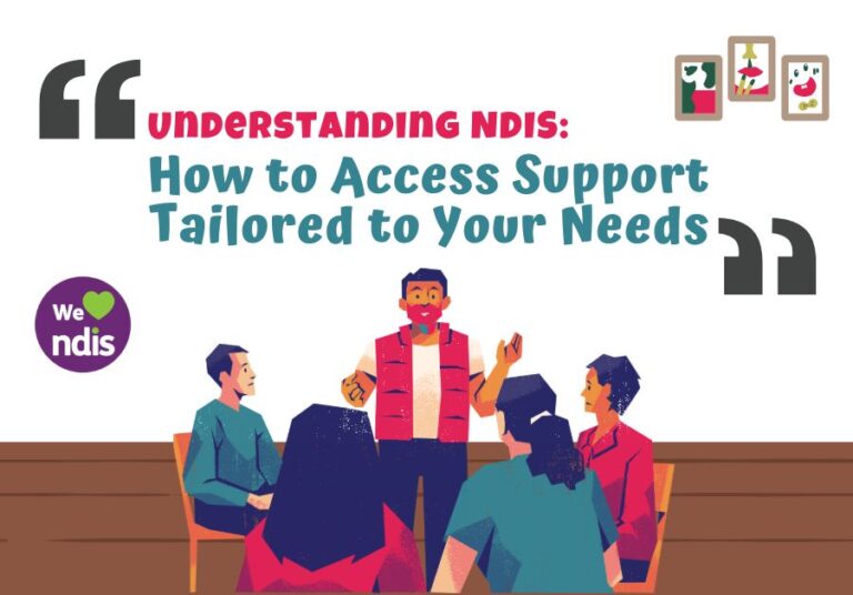 NDIS: How to Access Support Tailored to Your Needs